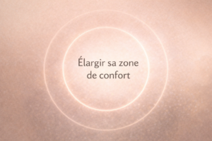 image minimaliste avec cercles concentriques illustrant l'élargissement de la zone de confort et le texte "élargir sa zone de confort"